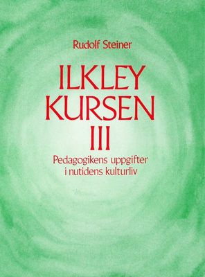 Ilkley-kursen del 3, Rudolf Steiner