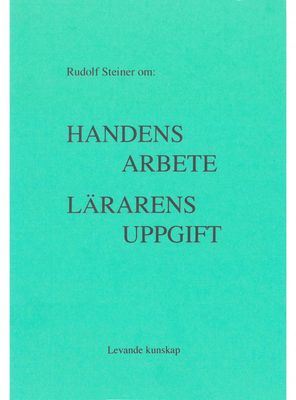 Handens arbete - Lärarens uppgift, Rudolf Steiner