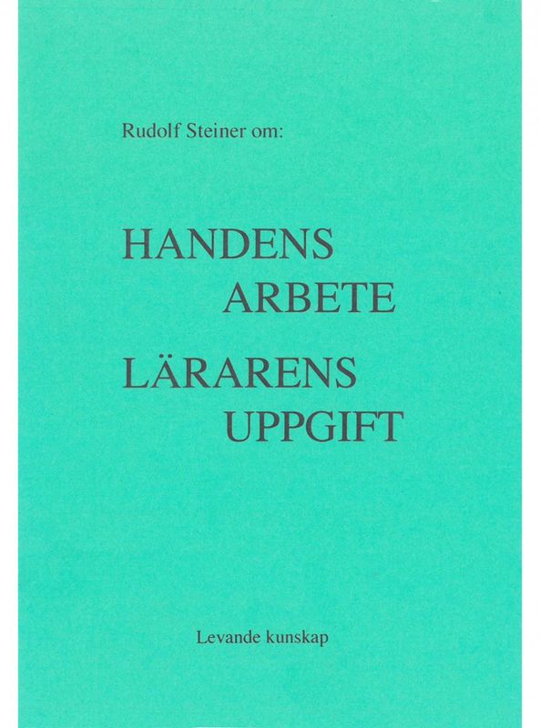 Handens arbete - Lärarens uppgift, Rudolf Steiner