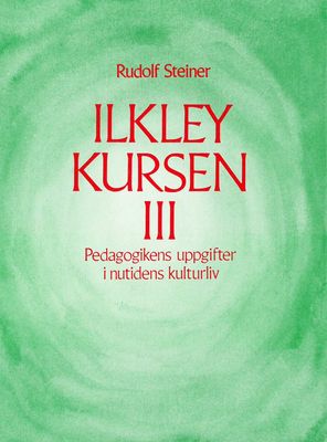 Ilkley-kursen del 3, Rudolf Steiner
