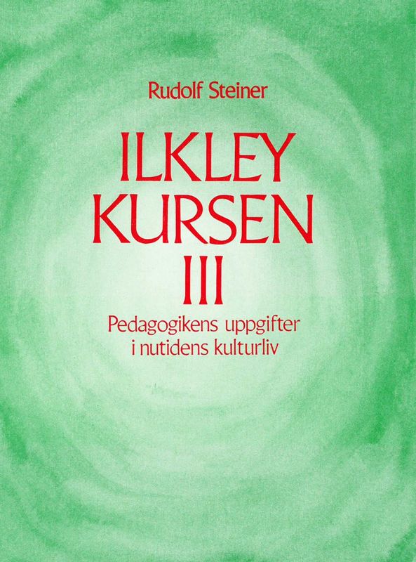 Ilkley-kursen del 3, Rudolf Steiner