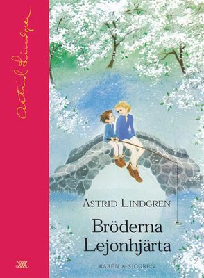 Bröderna Lejonhjärta - Astrid Lindgren