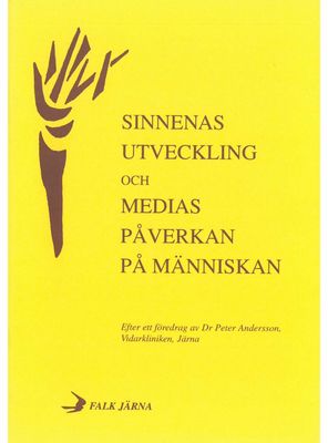 Sinnenas utveckling och medias påverkan på människan, Dr. Peter Andersson