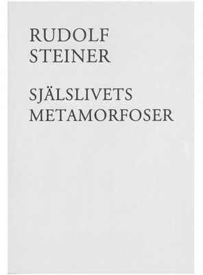 Själslivets Metamorfoser, Rudolf Steiner