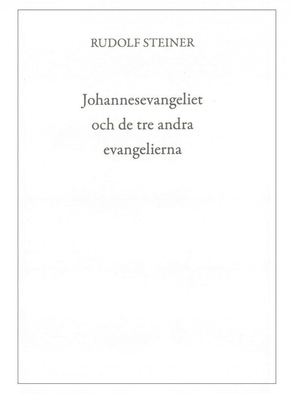 Johannesevangeliet & de tre andra evangelierna, Rudolf Steiner