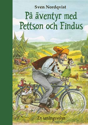 På äventyr med Pettson & Findus : En samlingsvolym -  Sven Nordqvist