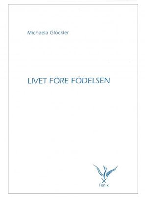 Livet före födelsen, Michaela Glöckler