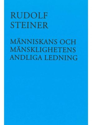 Människans och mänsklighetens andliga ledning, Rudolf Steiner