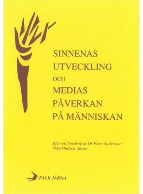 Sinnenas utveckling och medias påverkan på människan, Dr. Peter Andersson 