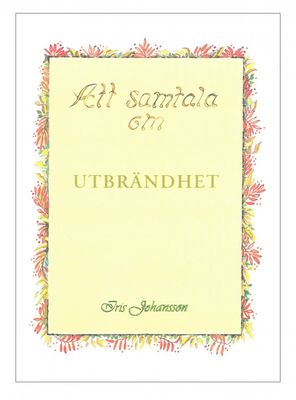 Att samtala om - Utbrändhet, Iris Johansson
