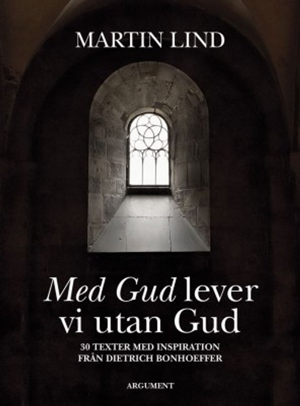 Med Gud lever vi utan Gud - Martin Lind