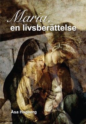 Maria, en livsberättelse - Åsa Hagberg