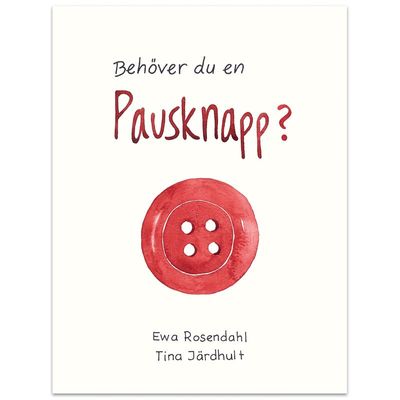 Behöver du en Pausknapp? - Ewa Rosendahl, Tina Järdhult