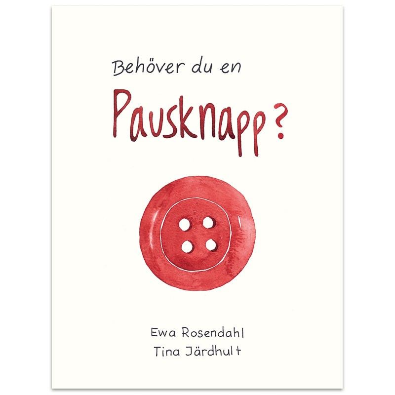 Behöver du en Pausknapp? - Ewa Rosendahl, Tina Järdhult