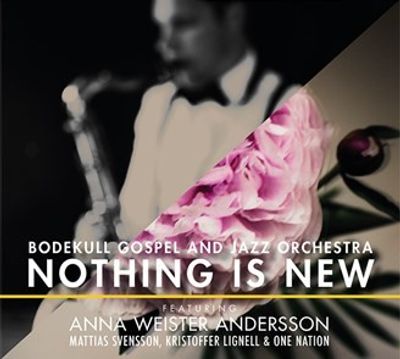 Bodekull Gospel and Jazz  Orchestra - Nothing is New - CD