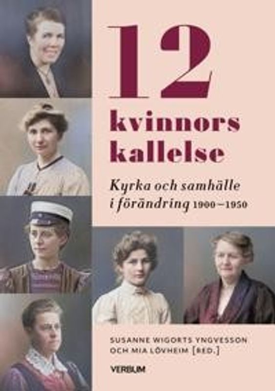 12 kvinnors kallelse: Kyrka och samhälle i förändring 1900-1950
