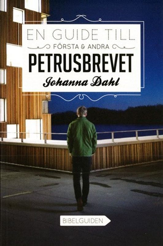 En guide till Första och Andra Petrusbrevet - Johanna Dahl