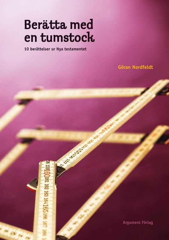 Berätta med en tumstock: 10 berättelser ur Nya testamentet - Göran Nordfeldt