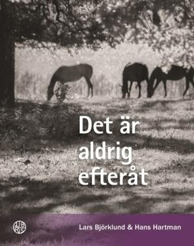 Det är aldrig efteråt - Lars Björklund - Hans Hartman