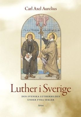 Luther i Sverige - Carl Axel Aurelius