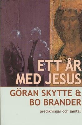 Ett år med Jesus - Göran Skytte, Bo Brander