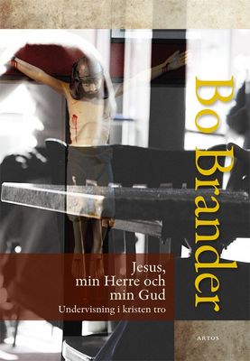 Jesus, min Herre och min Gud - Bo Brander