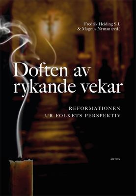Doften av rykande vekar: Reformationen ur folkets perspektiv