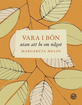 Vara i bön utan att be om något - Margareta Melin