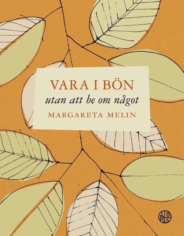 Vara i bön utan att be om något - Margareta Melin