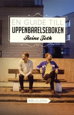 En guide till Uppenbarelseboken - Reine Toth