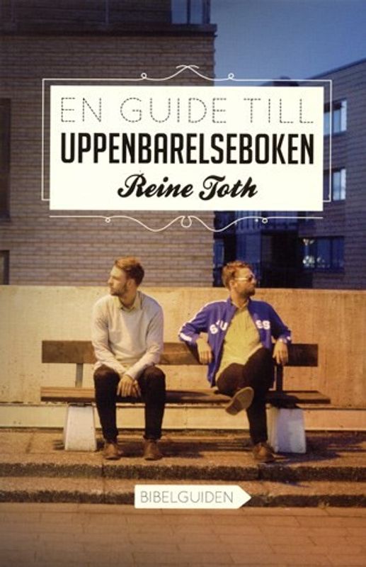 En guide till Uppenbarelseboken - Reine Toth
