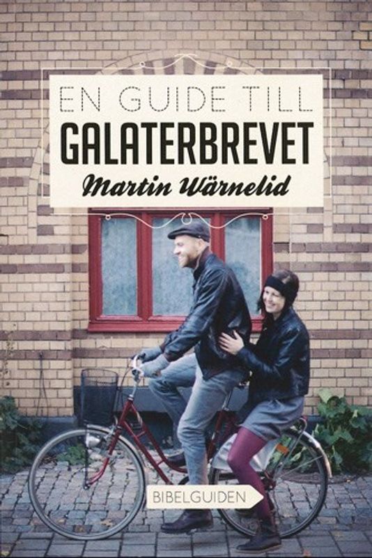 En guide till Galaterbrevet - Martin Wärnelid
