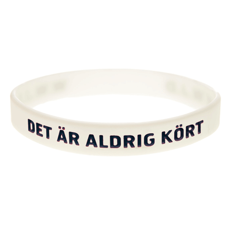 Armband silikon, Det är aldrig kört