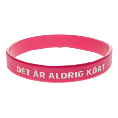 Armband silikon, Det är aldrig kört