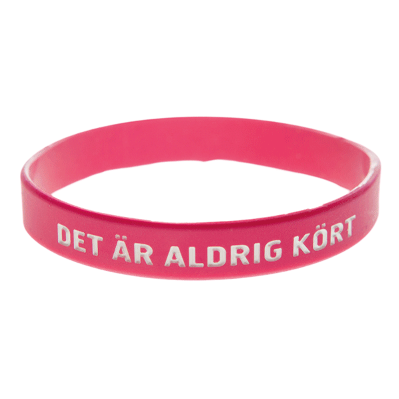 Armband silikon, Det är aldrig kört