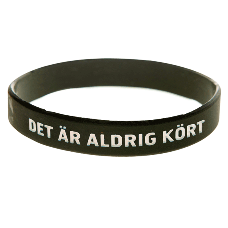 Armband silikon, Det är aldrig kört