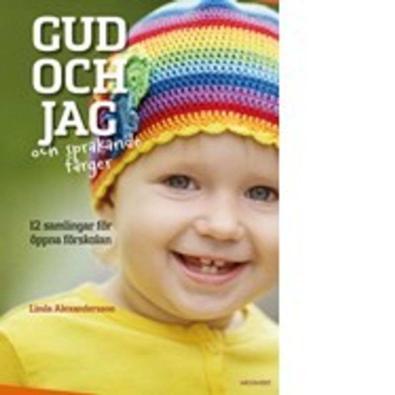 Gud och jag - och sprakande färger - Linda Alexandersson