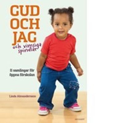 Gud och jag - och vimsiga spindlar - Linda Alexandersson