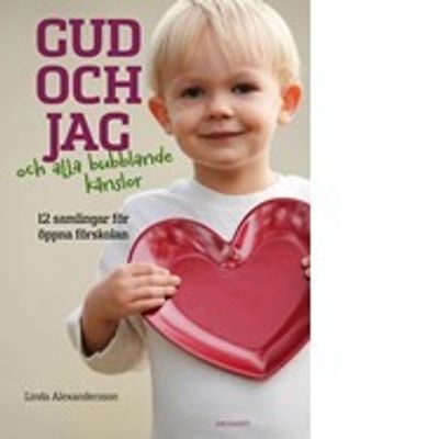 Gud och jag - och alla bubblande känslor - Linda Alexandersson