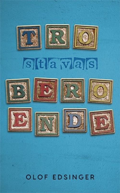 Tro stavas beroende - Olof Edsinger