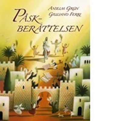 Påskberättelsen - Anselm Grün