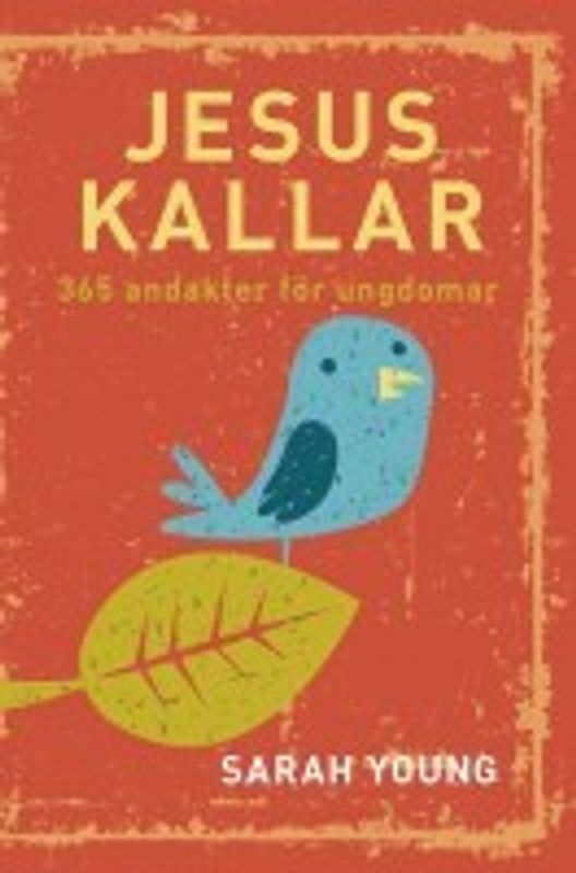Jesus kallar - 365 andakter för ungdomar - Sarah Young