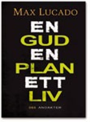 En Gud, En Plan, Ett liv - Max Lucado