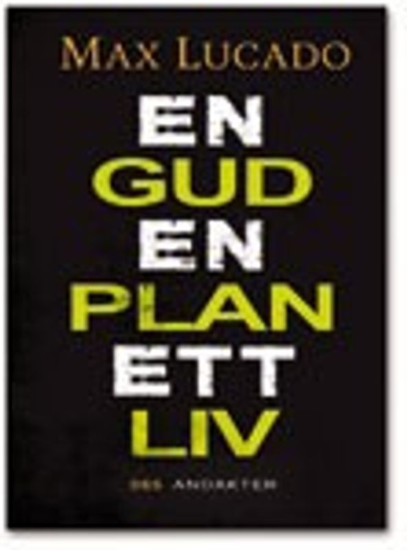 En Gud, En Plan, Ett liv - Max Lucado