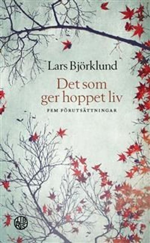 Det som ger hoppet liv - Lars Björklund