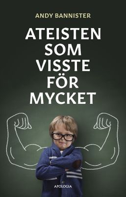 Ateisten som visste för mycket - Andy Bannister