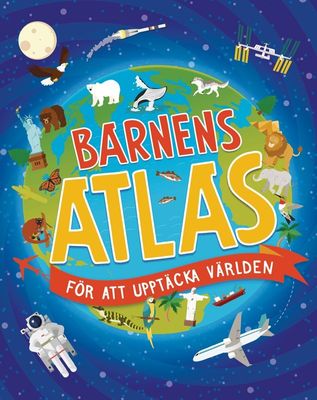 Barnens Atlas - För att upptäcka världen