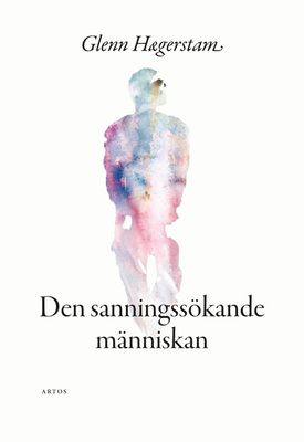 Den sanningssökande människan - Glenn Hægerstam
