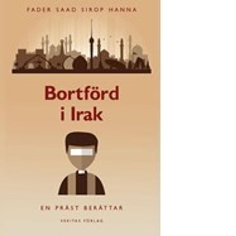 Bortförd i Irak: en präst berättar - fader Saad Sirop Hanna