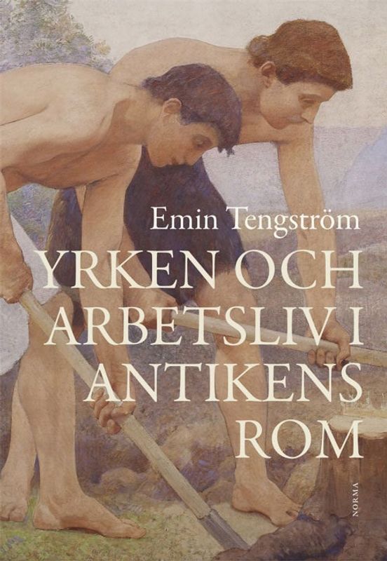 Yrken och arbetsliv i antikens Rom - Emin Tengström